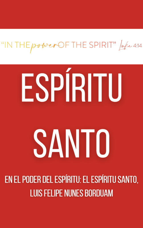 EN EL PODER DEL ESPÍRITU: EL ESPÍRITU SANTO (Borduam)